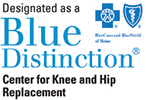 Recipient of Anthem Blue Cross - Blue Distinction Center for Knee and Hip Replacement